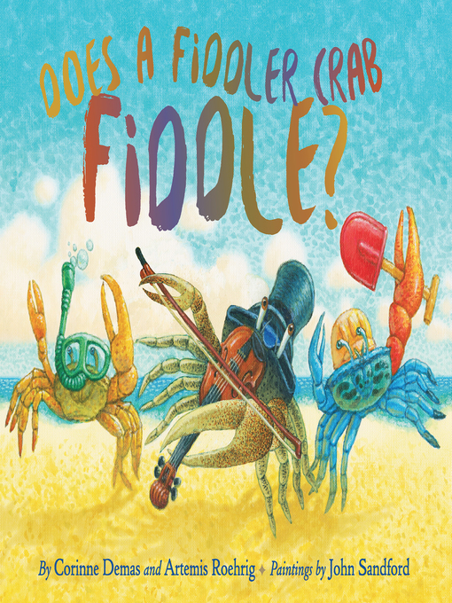 Title details for Does a Fiddler Crab Fiddle? by Corinne Demas - Available